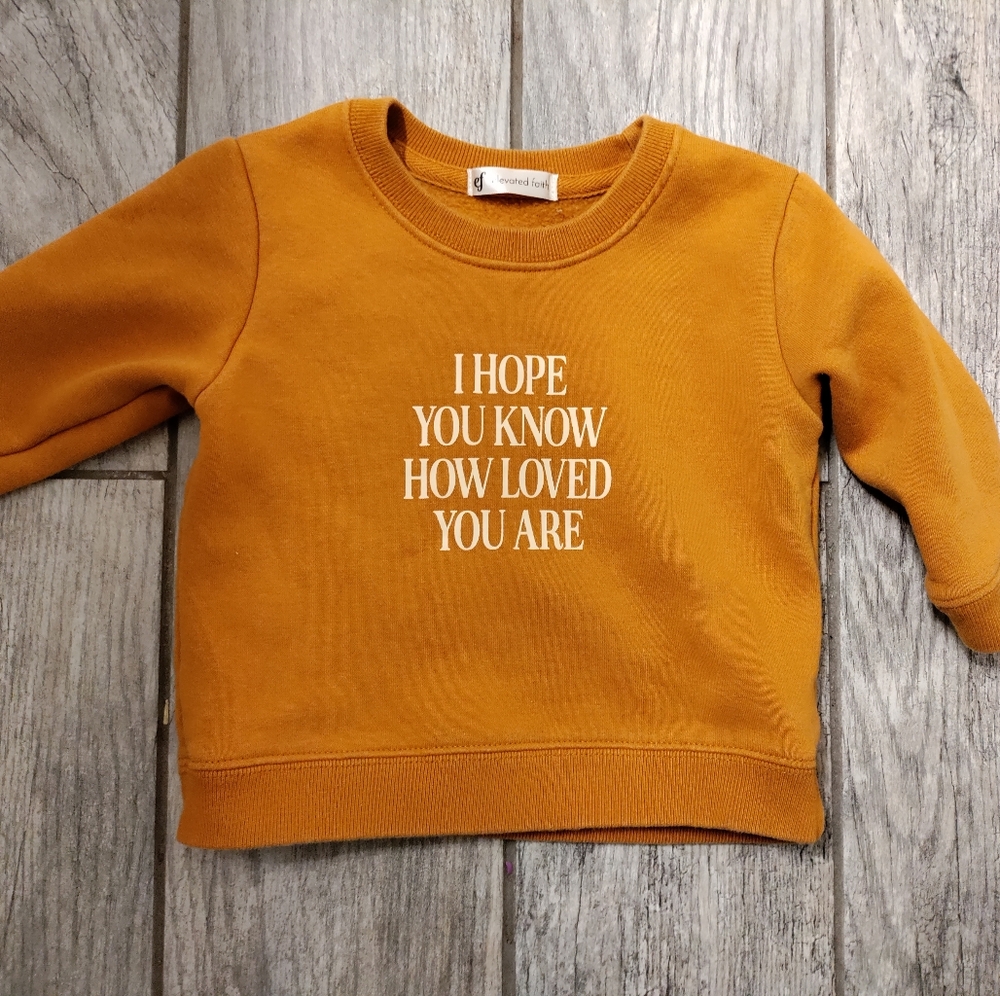 Kids Mustard Sweatshirt - "I Hope You Know How Loved You Are" By Elevated Faith